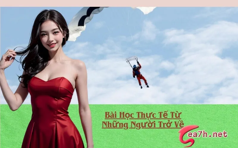 Bài Học Thực Tế Từ Những Người Trở Về