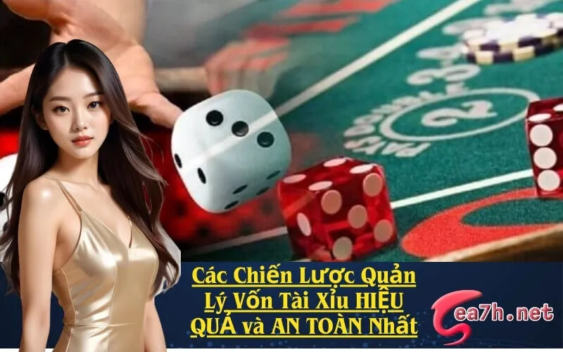 Các Chiến Lược Quản Lý Vốn Tài Xỉu HIỆU QUẢ và AN TOÀN Nhất