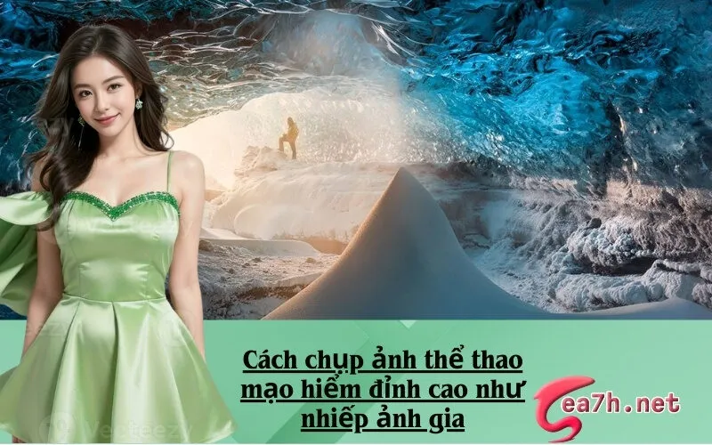 Cách chụp ảnh thể thao mạo hiểm đỉnh cao như nhiếp ảnh gia