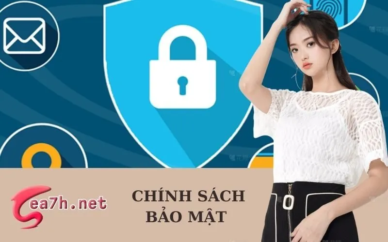 Chính Sách Bảo Mật  sea7h.net.