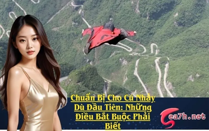 Chuẩn Bị Cho Cú Nhảy Dù Đầu Tiên: Những Điều Bắt Buộc Phải Biết
