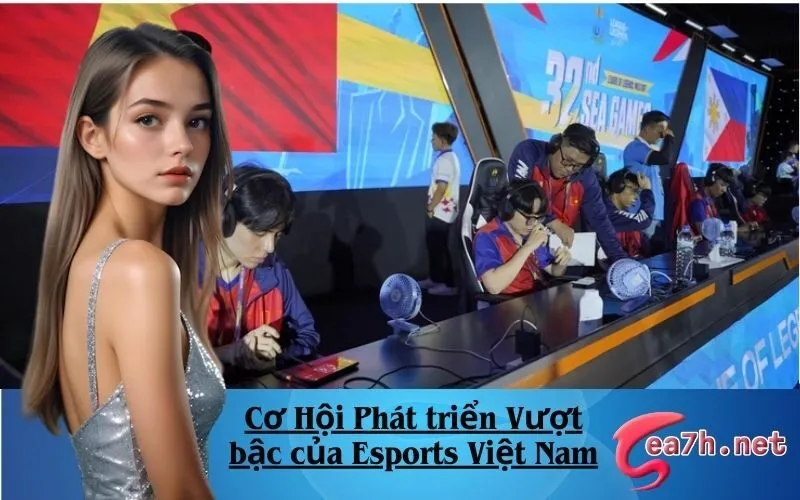 Cơ Hội Phát triển Vượt bậc của Esports Việt Nam