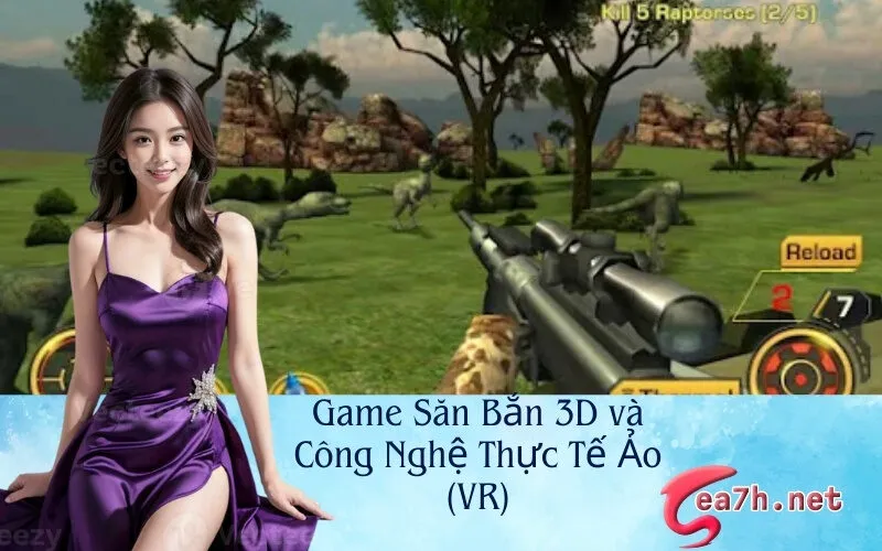 Game Săn Bắn 3D và Công Nghệ Thực Tế Ảo (VR)