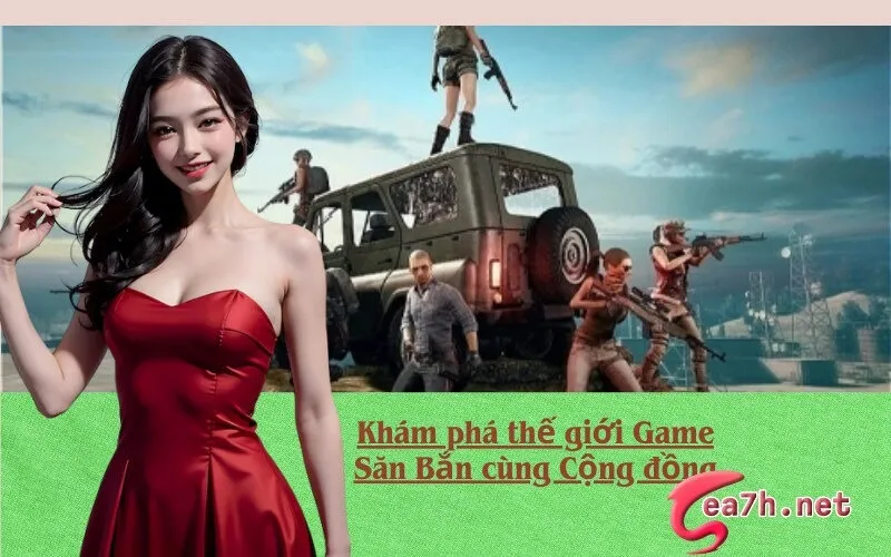 Khám phá thế giới Game Săn Bắn cùng Cộng đồng