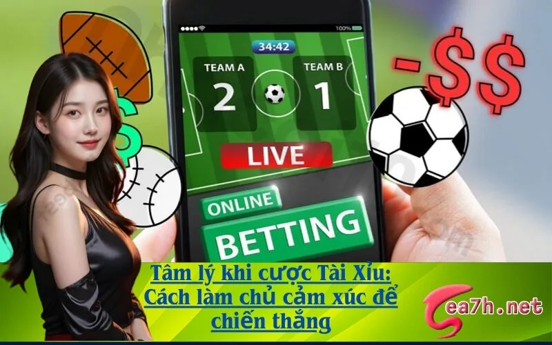 Tâm lý khi cược Tài Xỉu: Cách làm chủ cảm xúc để chiến thắng