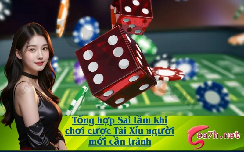 Tổng hợp Sai lầm khi chơi cược Tài Xỉu người mới cần tránh