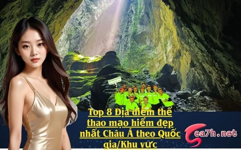 Top 8 Địa điểm thể thao mạo hiểm đẹp nhất Châu Á theo Quốc gia/Khu vực