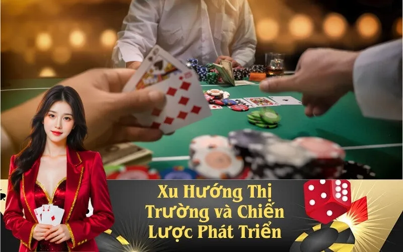 Xu Hướng Thị Trường và Chiến Lược Phát Triển